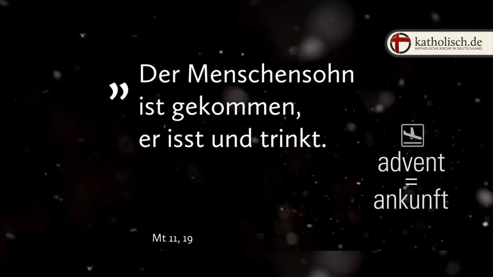 "Der Menschensohn ist gekommen, er isst und trinkt." – Mt 11, 19