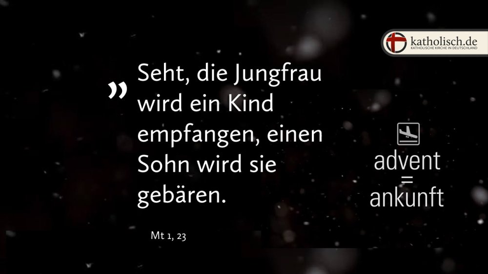 "Seht, die Jungfrau wird ein Kind empfangen, einen Sohn wird sie gebären." – Mt 1, 23