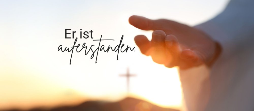 "Er ist auferstanden."-Schriftzug mit Kreuz
